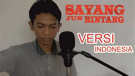 Sayang Versi Indonesia Jun Bintang Cover Arde Natha YouTube