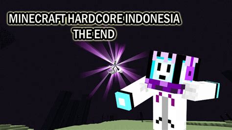 Minecraft Hardcore Indonesia The End Beaconcream Youtube