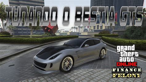 GTA Online DLC LOUCAS AVENTURAS A BEIRA DA LEI Tunando O Bestia GTS