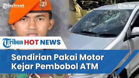 Pratu Taufik Sampai Terobos Tol Kejar Komplotan Pembobol ATM Dapat