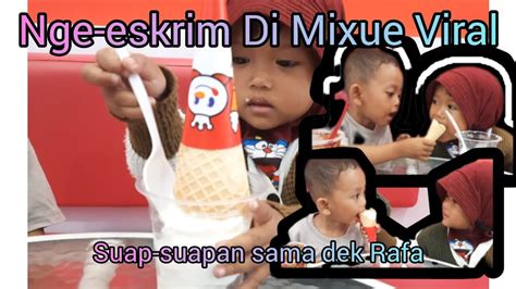 Nge Eskrim Di Mixue Yang Viral Anakpintar Anakaktif Anaksholehah