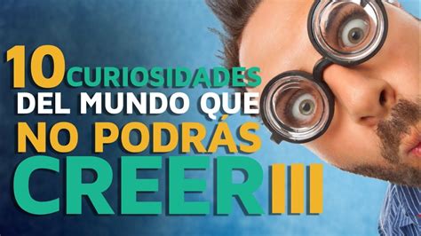 7 Curiosidades Sorprendentes Que Te Har 225 N Reflexionar 191 Quieres Saberlas Riset