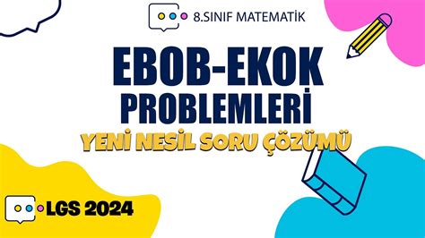 Lgs Kamp Ebob Ekok Problemleri Yeni Nesil Soru Z M S N F