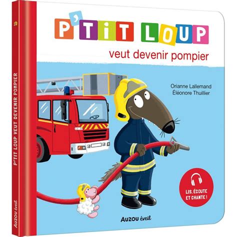 Livre P Tit Loup Veut Devenir Pompier Cartotheque