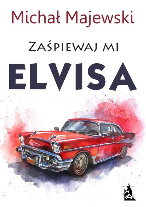 Zaśpiewaj mi Elvisa ebook mobi Majewski Michał Ebook Sklep EMPIK