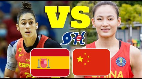 Spain Women Vs China Women Basketball Live Play By Play 中国女足 Vs 西班牙女篮直播 Fiba International