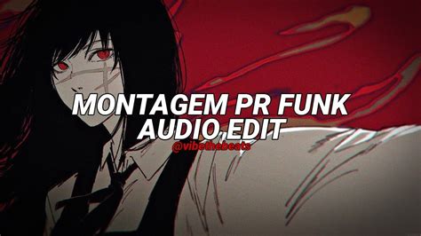 MONTAGEM PR FUNK Audio Edit Slowed YouTube