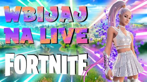 🌟lecimy Po 900 SubÓw Forty Z Widzami Live Fortnite Youtube