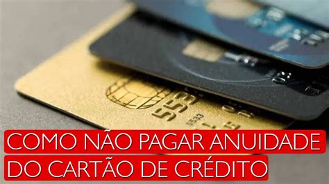 Como NÃO PAGAR anuidade do cartão de crédito YouTube