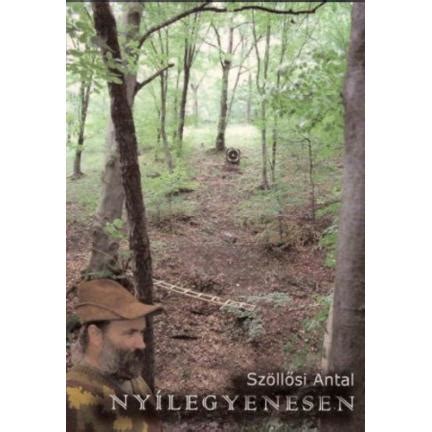 Szöllősi Antal Nyílegyenesen Huntingbook hu