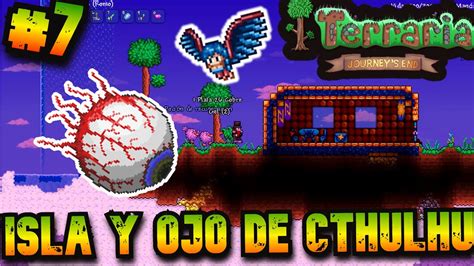 Terraria Cap 7 El Ojo De Cthulhu E Isla Flotante Invocador En