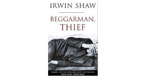 Beggarman, Thief by Irwin Shaw