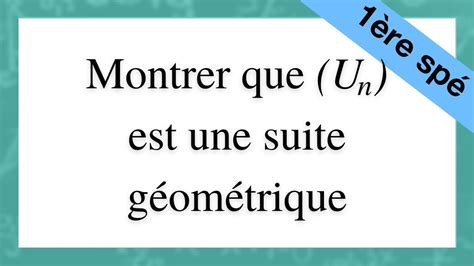 Méthode pour montrer qu une suite est géométrique YouTube