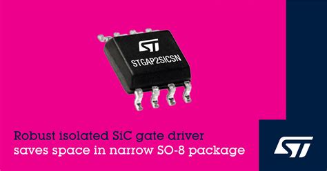 Robust Isolated Sic Gate Driver From Stmicroelectronics Saves Space In