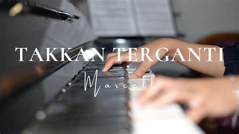 TAKKAN TERGANTI - Marcell Piano Cover by Shaffatasya Chords - Chordify