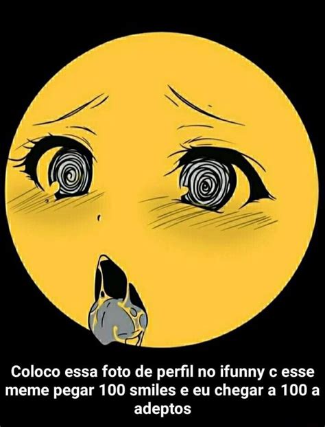 Coloco Essa Foto De Perfil No Ifunny C Esse Meme Pegar 100 Es E Eu