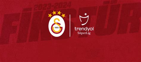 Galatasaray ın Süper Lig 2023 2024 Sezonu Fikstürü GALATASARAY ORG