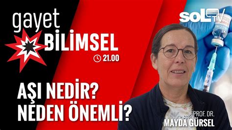 Gayet Bilimsel Aşı Nedir Neden Önemli Konuğumuz Prof Dr Mayda