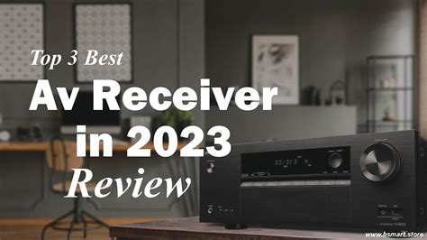 Top 3 Best AV Receivers 2023 Dont Buy One Before Watching This HS