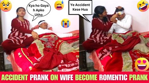 Accident Prank On Wife 😟 Become Romentic Prank 🥰 Prank Gone Wrong Artidakshofficial Youtube