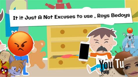 It It Just A Not Excuses To Use Roys Bedoys Ytp Youtube