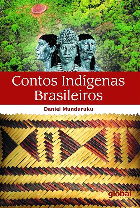 Contos Indígenas Brasileiros Daniel Munduruku Livro Resumido