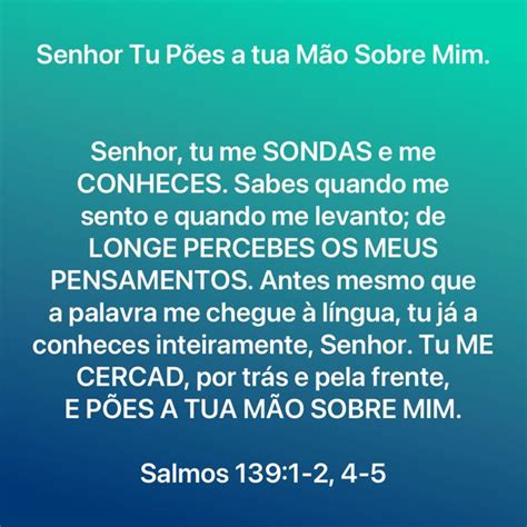 Salmos 139 1 5 SENHOR Tu Me Sondas E Me Conheces Sabes Quando Me