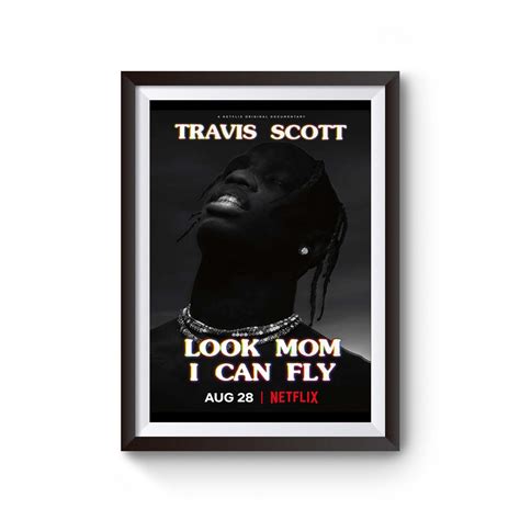 Travis Scott Look Mom I Can Fly Poster