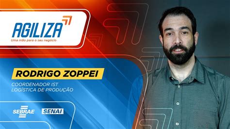 Programa Agiliza Rodrigo Zoppei Explica Sebrae Senai Youtube