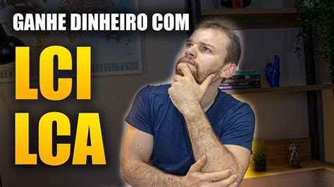 APRENDA COMO GANHAR DINHEIRO LCI E LCA YouTube