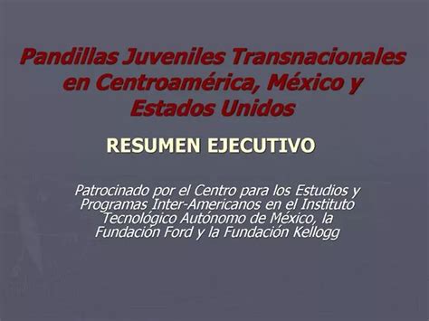 Ppt Pandillas Juveniles Transnacionales En Centroam Rica M Xico Y