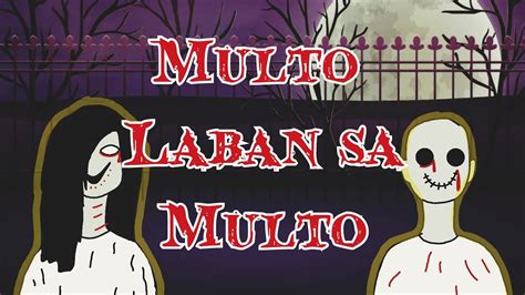 Multo Laban Sa Multo Nakakatakot Na Kwento Tagalog Horror Animation