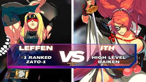 GGST Leffen 1 Ranked Zato 1 Vs ITH High Level Baiken Guilty Gear