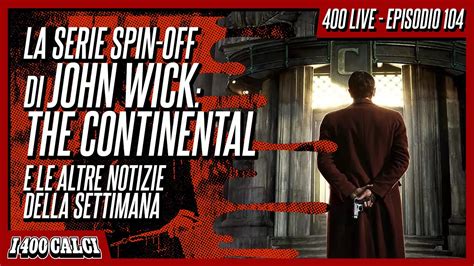 La SERIE SPIN OFF Di JOHN WICK THE CONTINENTAL E Le Altre Notizie