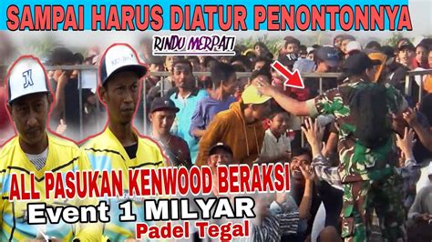 Edisi All Pasukan KenwooD Beraksi Babak 3 Sampai 6 On 1M PadelSADAM