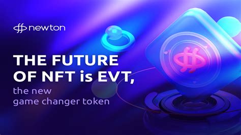 The Future Of NFT Is EVT The New Game Changer Token Press Release