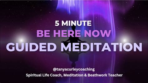 Be Here Now 5 Minute Guided Meditation Youtube