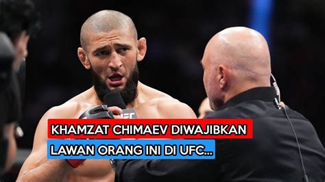 Khamzat Chimaev Harus Lawan Orang Ini Apapun Yang Terjadi YouTube