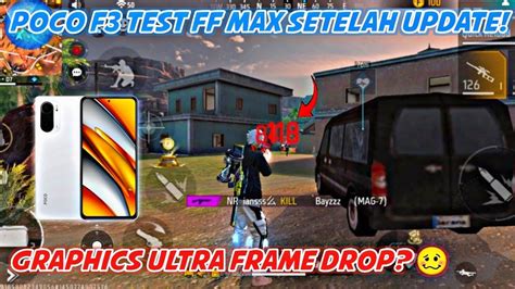 Poco F Test Free Fire Max Graphics Rata Kanan Setelah Update Frame