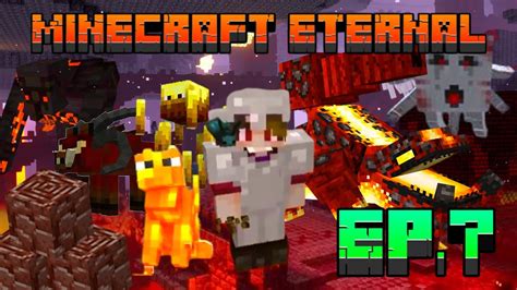 EL NETHER ESTA MAS VIVO QUE NUNCA Minecraft Eternal EPISODIO 7