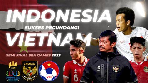 Indonesia Sukses Pecundangi Vietnam Pada Semi Final Sea Games