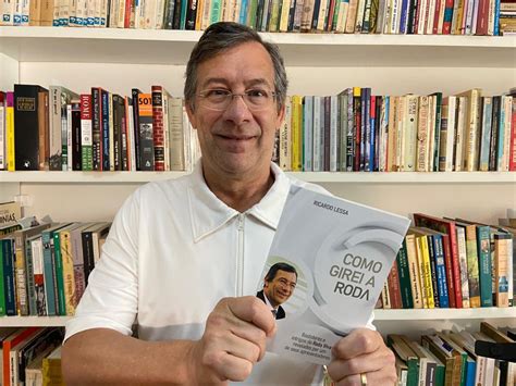 Livro Como Girei A Roda” Do Jornalista Ricardo Lessa Será Lançado Em