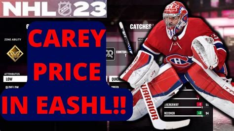 CAREY ING THE TEAM WITH THIS PRICE BUILD IN NHL 23 CAREY PRICE EASHL