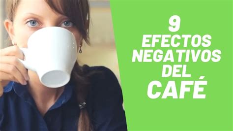 Efectos Negativos Del Caf En Exceso Youtube