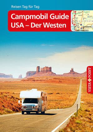 Campmobil Guide USA Der Westen VISTA POINT Reiseführer Reisen Tag