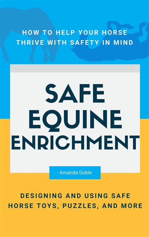 Safe Equine Enrichment Designing And Using Safe Horse Toys Puzzles