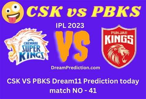 CSK Vs PBKS Dream11 Prediction Today Match Team TATA IPL Match No 41