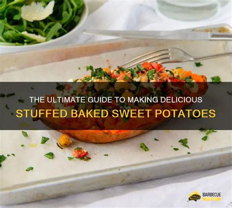 The Ultimate Guide To Making Delicious Stuffed Baked Sweet Potatoes Shungrill