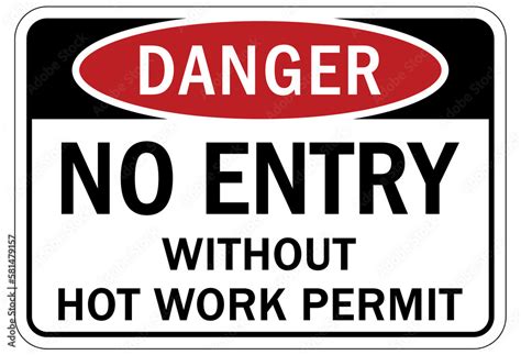 Hot Work Area Sign And Labels No Entry Without Hot Work Permit Stock Vector Adobe Stock