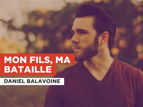 Prime Video Mon Fils Ma Bataille In The Style Of Daniel Balavoine